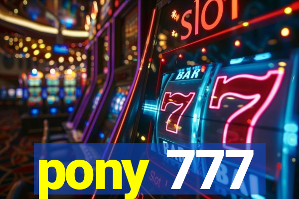 pony 777